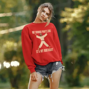 It’s My Birthday Women’s Sweatshirt