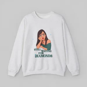 Still Waiting! Women's Sweatshirt